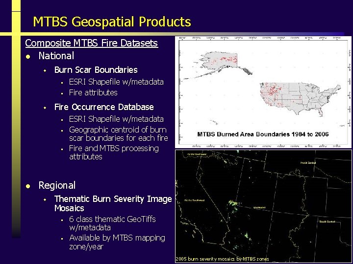 MTBS Geospatial Products Composite MTBS Fire Datasets l National w Burn Scar Boundaries §
