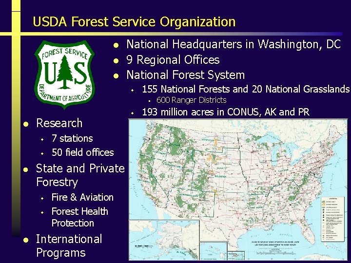 USDA Forest Service Organization l l l National Headquarters in Washington, DC 9 Regional
