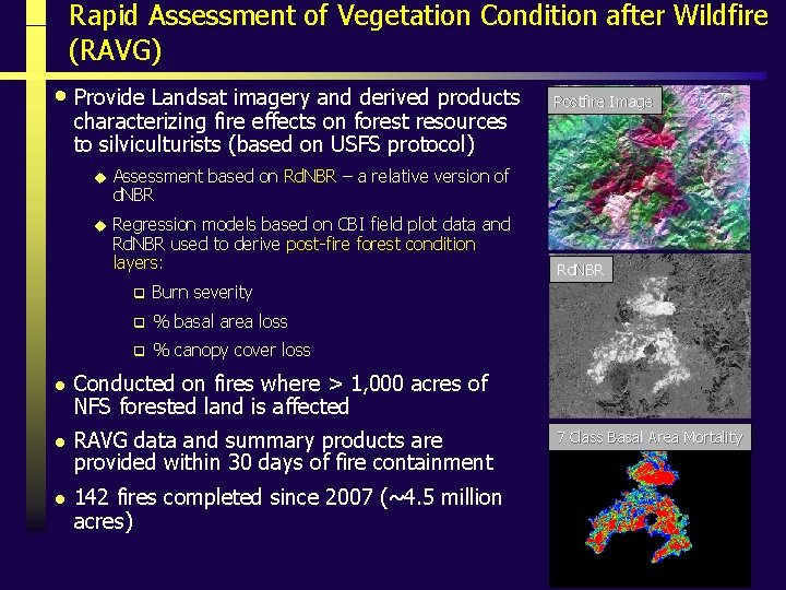 Rapid Assessment of Vegetation Condition after Wildfire (RAVG) • Provide Landsat imagery and derived