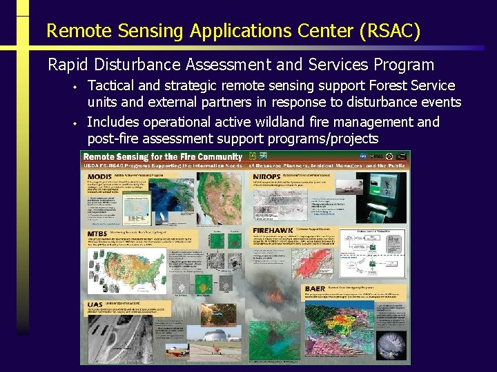 Remote Sensing Applications Center (RSAC) Rapid Disturbance Assessment and Services Program w w Tactical