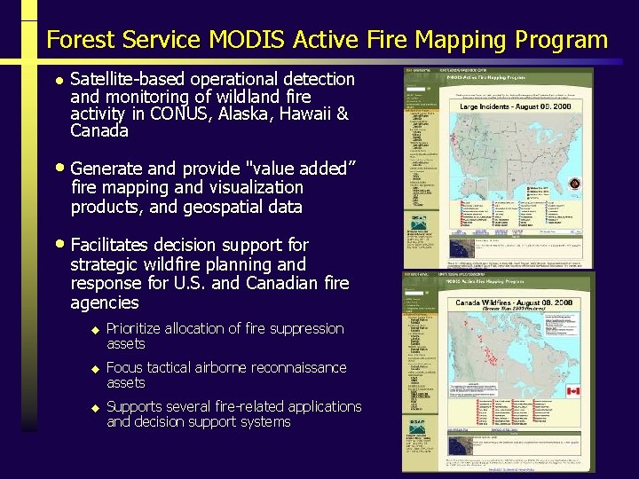 Forest Service MODIS Active Fire Mapping Program l Satellite-based operational detection and monitoring of