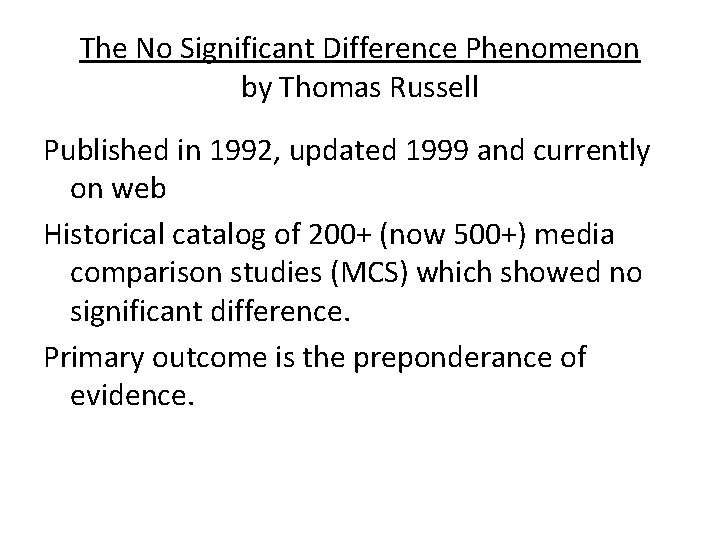 The No Significant Difference Phenomenon by Thomas Russell Published in 1992, updated 1999 and