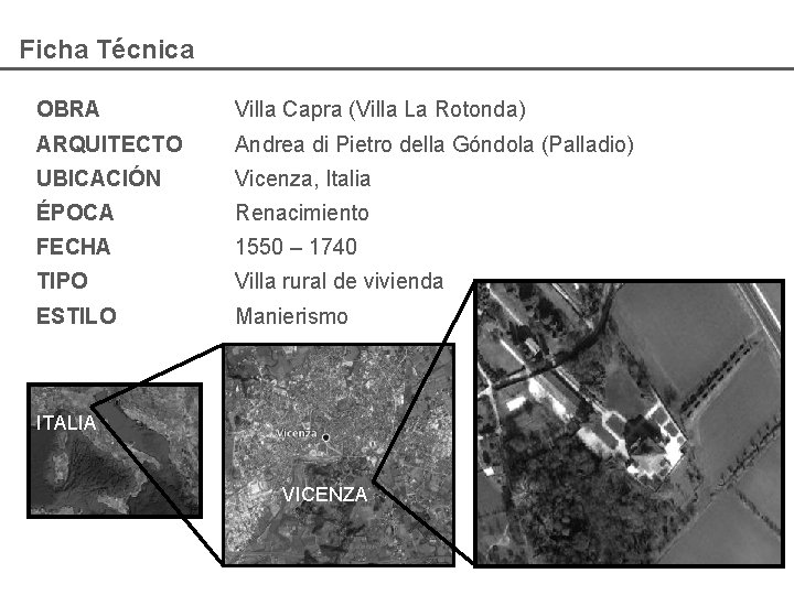 Ficha Técnica OBRA Villa Capra (Villa La Rotonda) ARQUITECTO Andrea di Pietro della Góndola