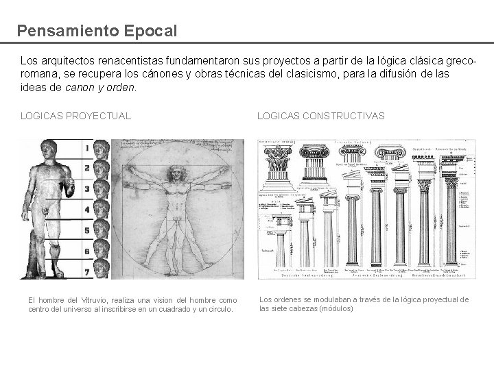 Pensamiento Epocal Los arquitectos renacentistas fundamentaron sus proyectos a partir de la lógica clásica