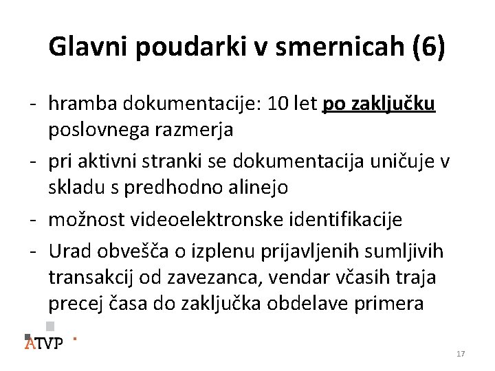 Glavni poudarki v smernicah (6) - hramba dokumentacije: 10 let po zaključku poslovnega razmerja