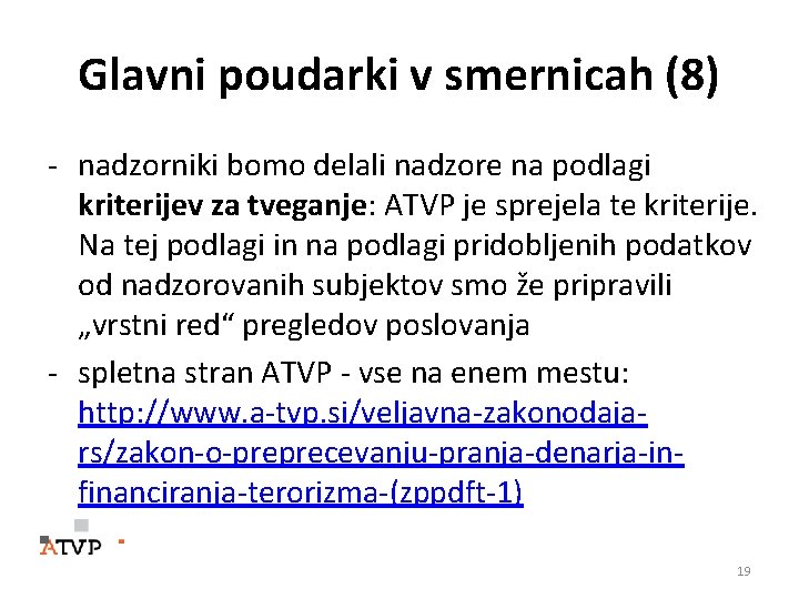 Glavni poudarki v smernicah (8) - nadzorniki bomo delali nadzore na podlagi kriterijev za