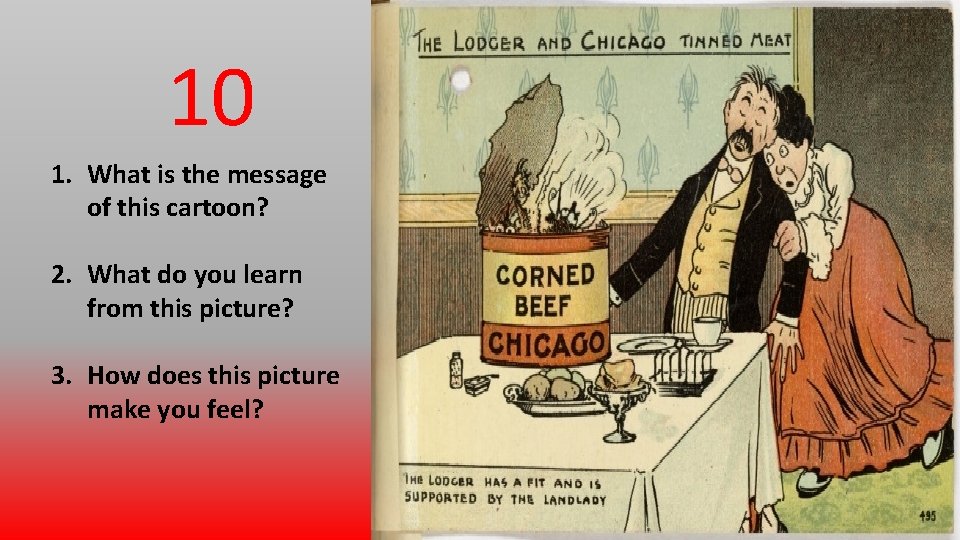 10 1. What is the message of this cartoon? 2. What do you learn