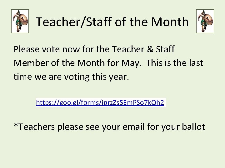 Teacher/Staff of the Month Please vote now for the Teacher & Staff Member of