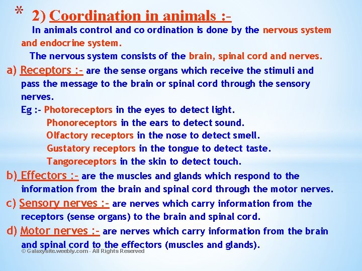 * 2) Coordination in animals : - In animals control and co ordination is