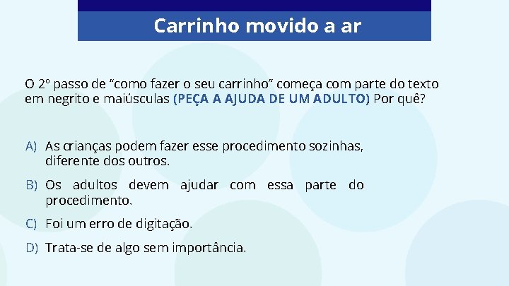 Carrinho movido a ar O 2º passo de “como fazer o seu carrinho” começa