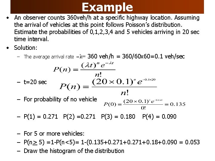 Example • An observer counts 360 veh/h at a specific highway location. Assuming the Example • An observer counts 360 veh/h at a specific highway location. Assuming the