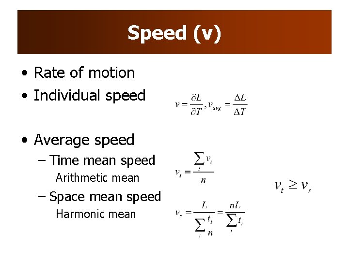 Speed (v) • Rate of motion • Individual speed • Average speed – Time Speed (v) • Rate of motion • Individual speed • Average speed – Time