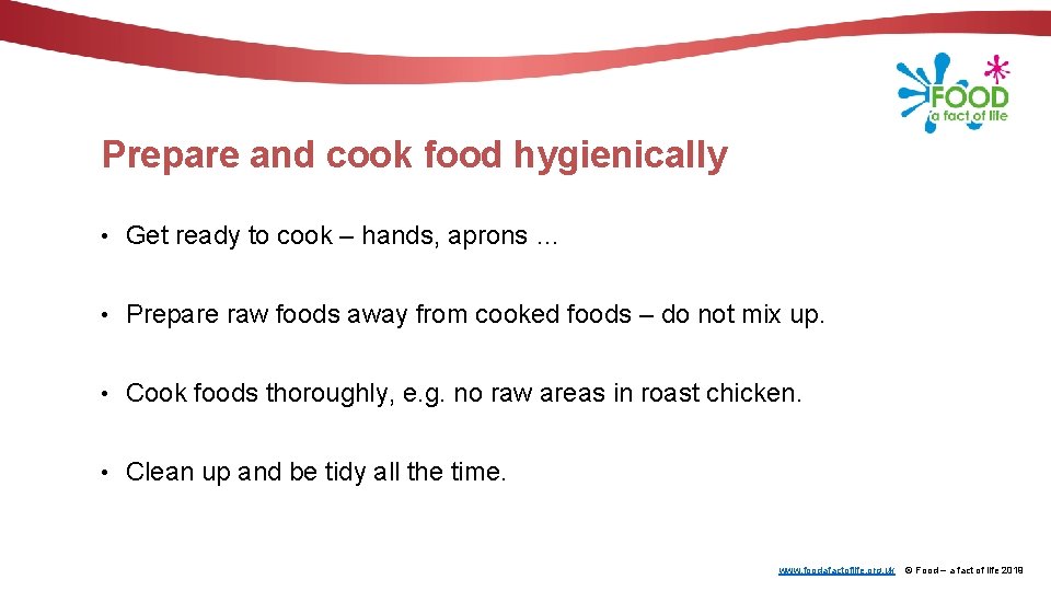 Prepare and cook food hygienically • Get ready to cook – hands, aprons …