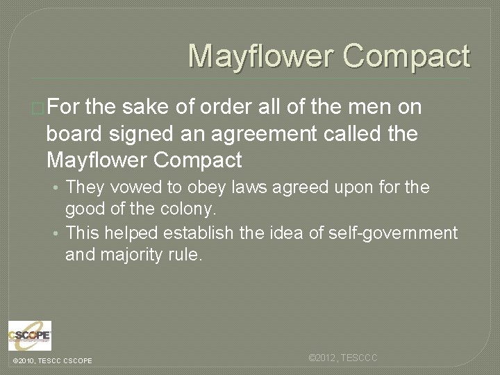 Mayflower Compact �For the sake of order all of the men on board signed