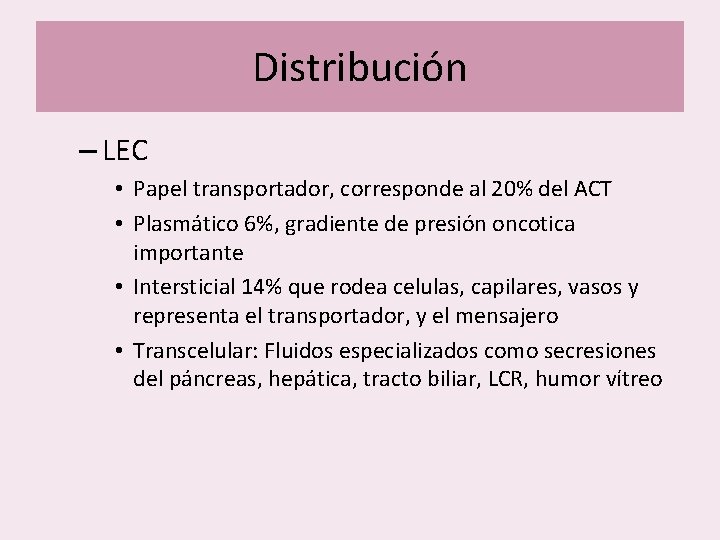 Distribución – LEC • Papel transportador, corresponde al 20% del ACT • Plasmático 6%, Distribución – LEC • Papel transportador, corresponde al 20% del ACT • Plasmático 6%,