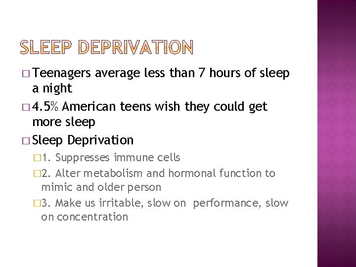 � Teenagers average less than 7 hours of sleep a night � 4. 5%