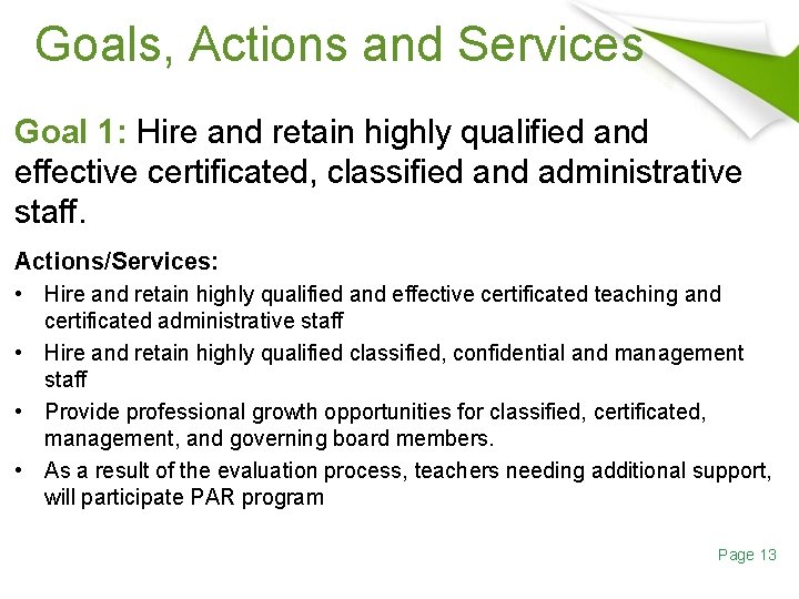 Goals, Actions and Services Goal 1: Hire and retain highly qualified and effective certificated,