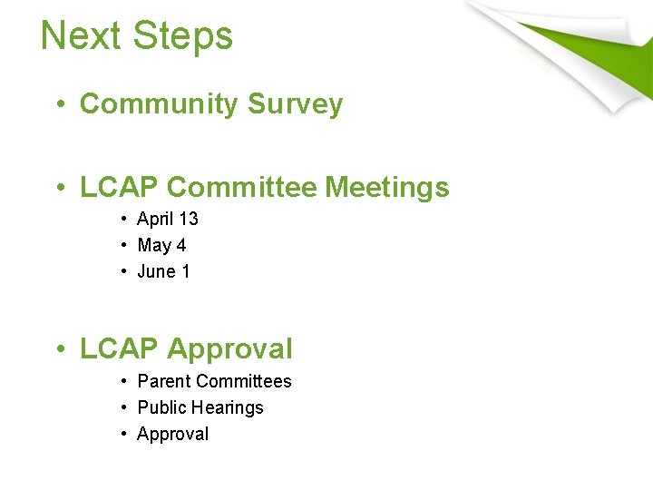 Next Steps • Community Survey • LCAP Committee Meetings • April 13 • May