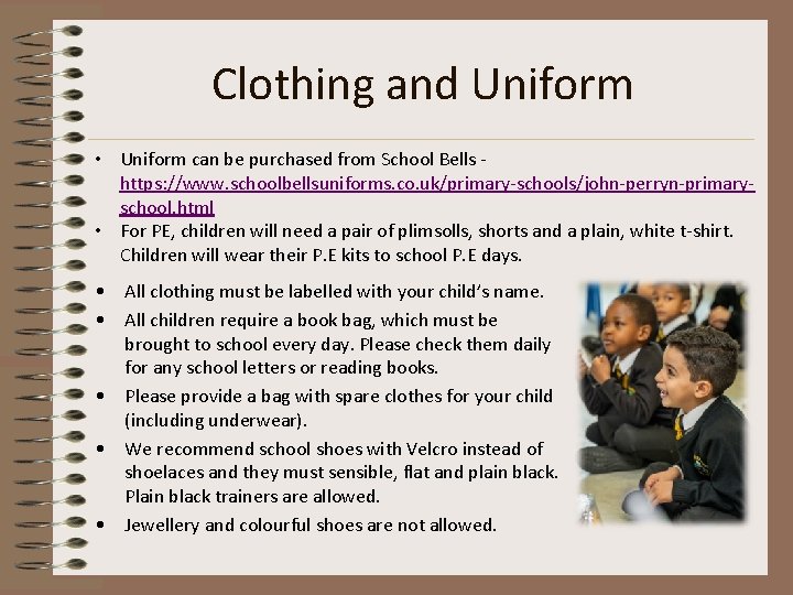 Clothing and Uniform • Uniform can be purchased from School Bells https: //www. schoolbellsuniforms.