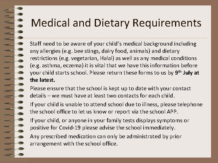 Medical and Dietary Requirements Staff need to be aware of your child’s medical background
