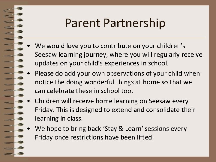 Parent Partnership • We would love you to contribute on your children’s Seesaw learning
