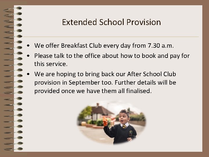 Extended School Provision • We offer Breakfast Club every day from 7. 30 a.