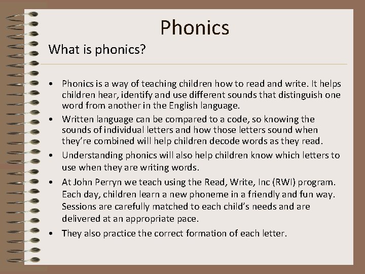 What is phonics? Phonics • Phonics is a way of teaching children how to
