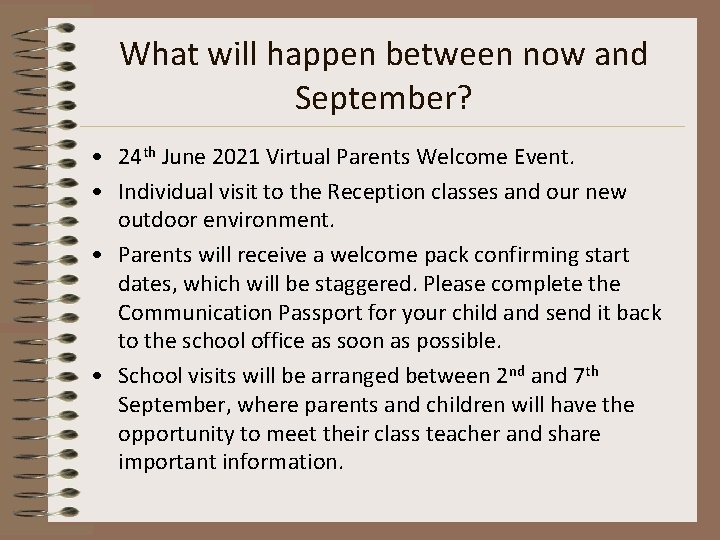 What will happen between now and September? • 24 th June 2021 Virtual Parents