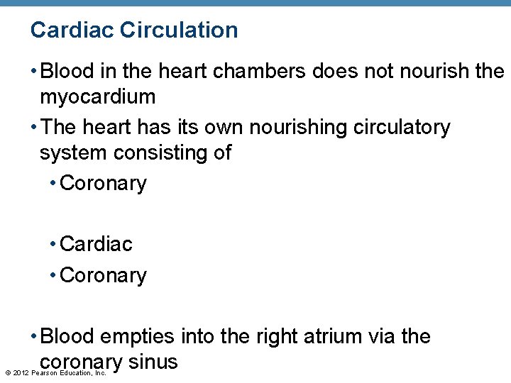 Cardiac Circulation • Blood in the heart chambers does not nourish the myocardium • Cardiac Circulation • Blood in the heart chambers does not nourish the myocardium •