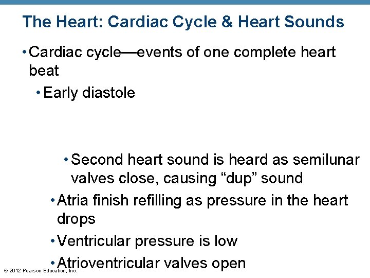 The Heart: Cardiac Cycle & Heart Sounds • Cardiac cycle—events of one complete heart The Heart: Cardiac Cycle & Heart Sounds • Cardiac cycle—events of one complete heart