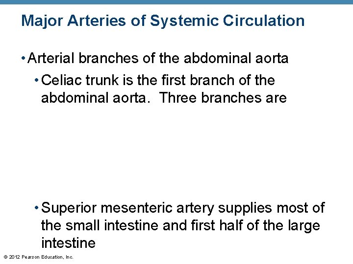 Major Arteries of Systemic Circulation • Arterial branches of the abdominal aorta • Celiac Major Arteries of Systemic Circulation • Arterial branches of the abdominal aorta • Celiac