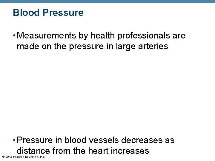Blood Pressure • Measurements by health professionals are made on the pressure in large Blood Pressure • Measurements by health professionals are made on the pressure in large