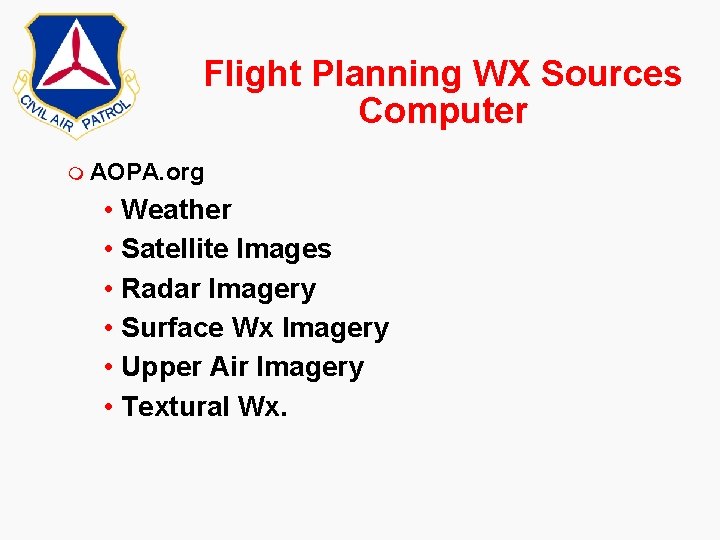 Flight Planning WX Sources Computer m AOPA. org • Weather • Satellite Images •