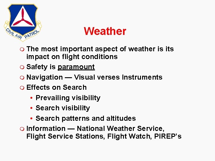 Weather m The most important aspect of weather is its impact on flight conditions