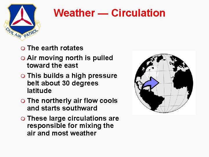 Weather — Circulation m The earth rotates m Air moving north is pulled toward