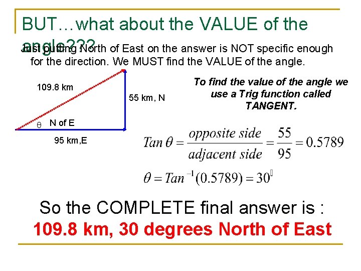 BUT…what about the VALUE of the Just putting North of East on the answer