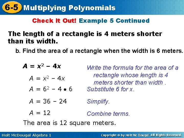 6 -5 Multiplying Polynomials Check It Out! Example 5 Continued The length of a