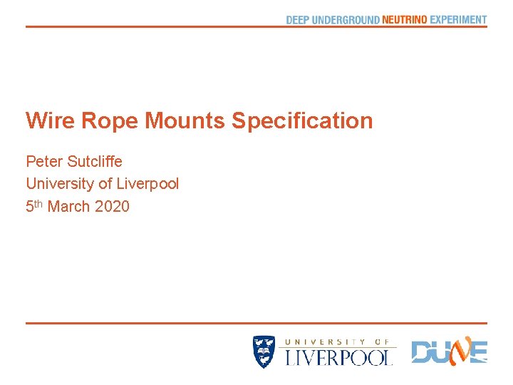 Wire Rope Mounts Specification Peter Sutcliffe University of Liverpool 5 th March 2020 