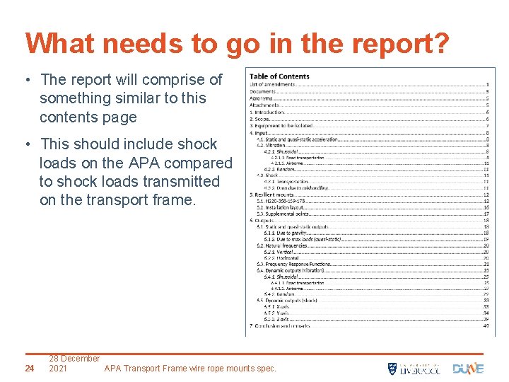 What needs to go in the report? • The report will comprise of something