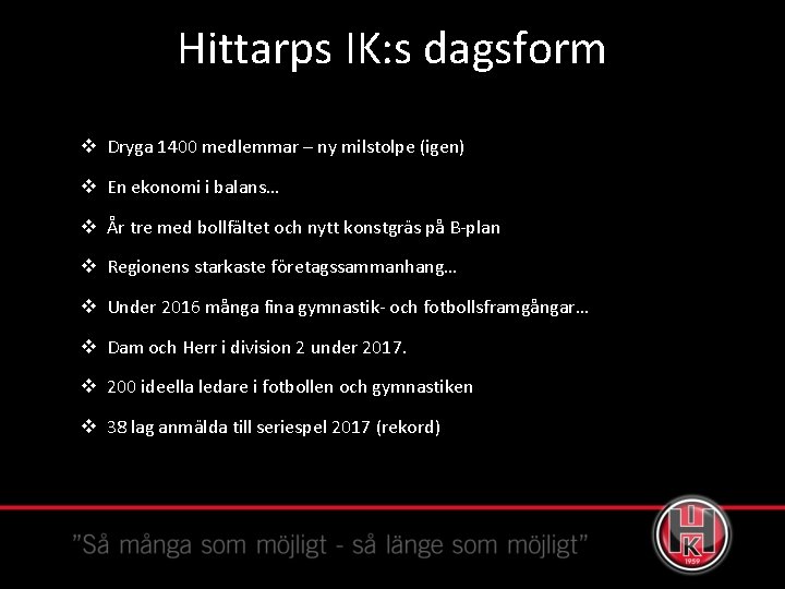 Hittarps IK: s dagsform v Dryga 1400 medlemmar – ny milstolpe (igen) v En