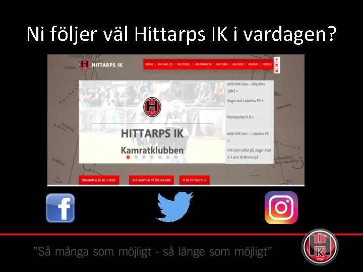 Ni följer väl Hittarps IK i vardagen? 