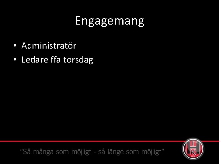 Engagemang • Administratör • Ledare ffa torsdag 