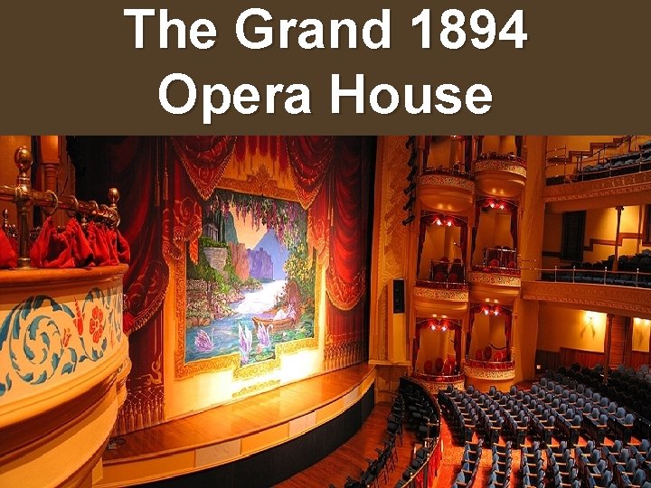 The Grand 1894 Opera House 