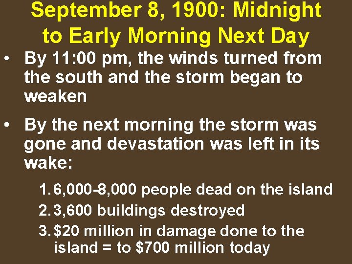 September 8, 1900: Midnight to Early Morning Next Day • By 11: 00 pm,