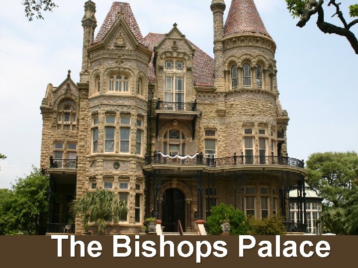 The Bishops Palace 