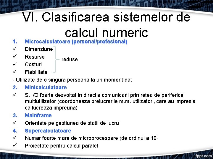 VI. Clasificarea sistemelor de calcul numeric Microcalculatoare (personal/profesional) 1. ü Dimensiune ü Resurse reduse VI. Clasificarea sistemelor de calcul numeric Microcalculatoare (personal/profesional) 1. ü Dimensiune ü Resurse reduse