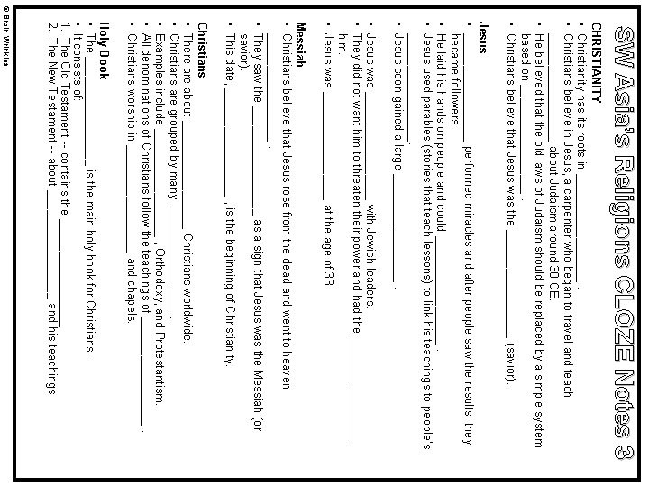 SW Asia’s Religions CLOZE Notes 3 CHRISTIANITY • Christianity has its roots in _________.