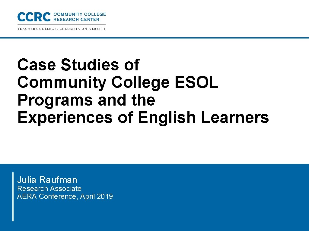 Case Studies of Community College ESOL Programs and the Experiences of English Learners Julia