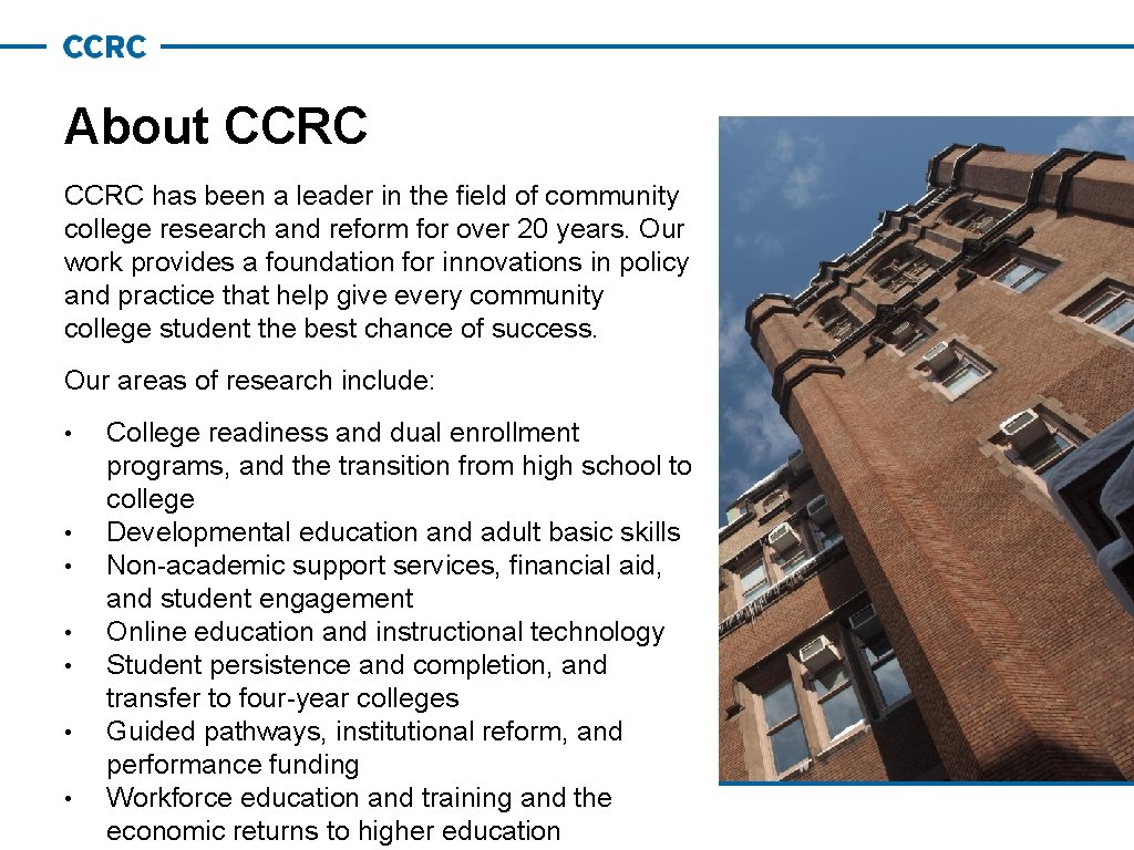 About CCRC has been a leader in the field of community college research and