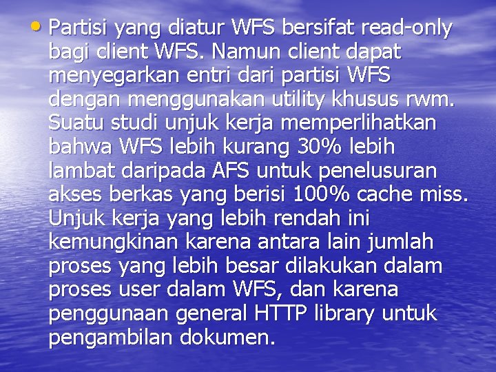  • Partisi yang diatur WFS bersifat read-only bagi client WFS. Namun client dapat
